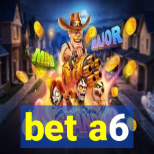 bet a6